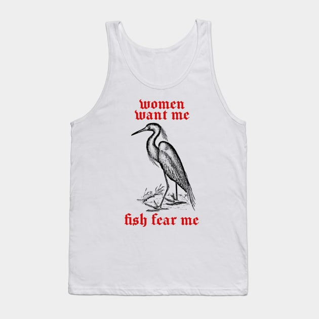 Women Want Me - Fish Fear Me Tank Top by DankFutura